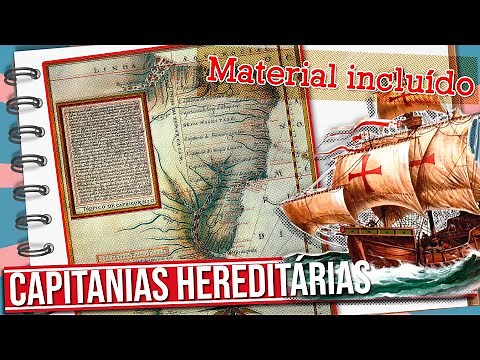 O QUE FORAM AS CAPITANIAS HEREDITÁRIAS?