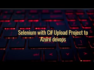 azure devops | Upload Selenium with C# Project to Microsoft Azure Devops |Azure pipeline