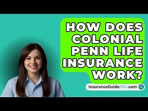 How Does Colonial Penn Life Insurance Work? - InsuranceGuide360.com