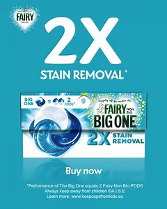 Fairy Non Bio's The Big One, for little messes and big messes. Always keep out of reach of children. *Video Description: Vogue Williams holds a pack of Fairy Non Bio's The Big One PODs o a teeal background, as '2X Stain Removal*' is show on screen. Always keep out of reach of children. *Performance of Big One equals 2 Fairy Non Bio PODs | Fairy Non Bio