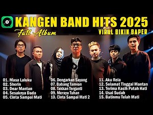 Kangen Band Full Album Terbaik Sepanjang Masa - Kangen Band Terbaru 2025 Kompilasi