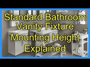Standard Bathroom Vanity Fixture Mounting Height Explained