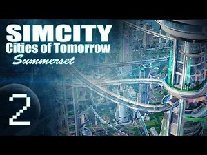 SimCity Cities of Tomorrow - Summerset [PART 2] "ControlNet"