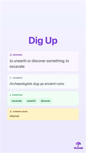 DIG UP - Phrasal Verb Explained | Meaning, Examples & Synonyms | Wordrella