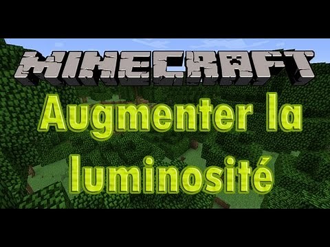 Minecraft - Augmenter la luminosité