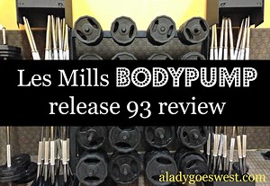 Les Mills BODYPUMP 93 class review - A Lady Goes West