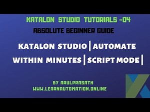 Katalon Studio | 04 | How to use script mode | Write codes to automate