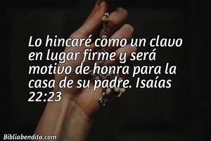Explicación Isaías 22:23. 'Lo hincaré como un clavo en lugar firme y será motivo de honra para la casa de su padre.' - BibliaBendita