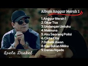 Full Album Anggur Merah 1 Loela Drakel