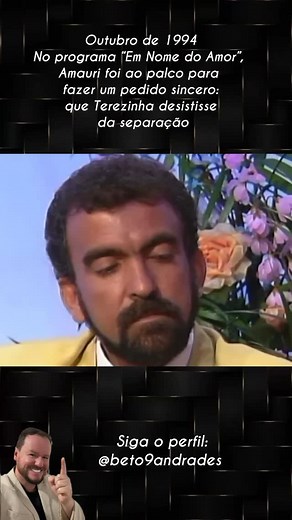 Outubro de 1994 No programa “Em Nome do Amor”, Amauri foi ao palco para fazer um pedido sincero: que Terezinha desistisse da separação. Uma daquelas histórias que marcaram época e emocionaram quem assistiu. #EmNomeDoAmor #SBT #Nostalgia #Anos90 #ArquivoVivo #beto9andrades #silviosantos | Beto9Andrades