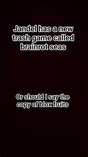 bro jandel you suck at creating games