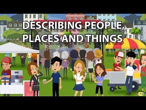 Describing People, Places and Things - Videos For Kids