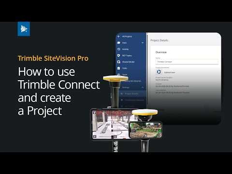 SiteVision Pro: How to use Trimble Connect and create a project