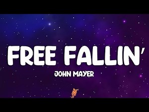 John Mayer - Free Fallin' (Lyrics)