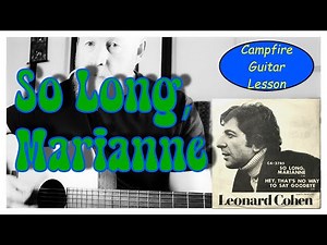 So Long, Marianne Guitar Tutorial (Leonard Cohen) — Beginner-Friendly Campfire Style