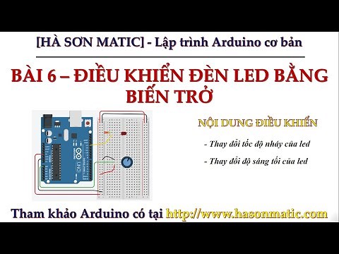 [Lập trình Arduino cơ bản] Bài 6 - Điều Khiển Đèn Led Bằng Biến Trở