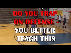 Do You Trap On Defense? You Better Teach This