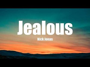 Nick Jonas - Jealous (Lyrics)