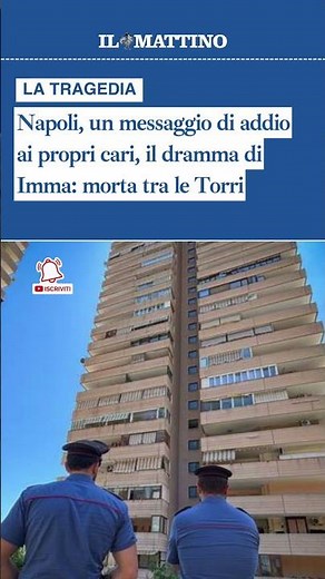 Napoli, un messaggio di addio ai propri cari, il dramma di Imma: morta tra le Torri