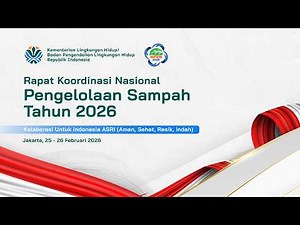 25 FEBRUARI 2026 - LIVE RAPAT KOORDINASI NASIONAL PENGELOLAAN SAMPAH TAHUN 2026
