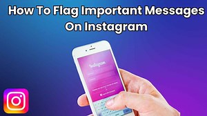 Mark important chats on Instagram: Learn how to 'Flag' messages