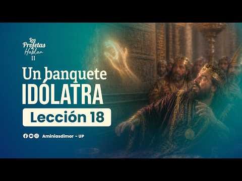 🔴📖 𝗟𝗘𝗖𝗖𝗜𝗢́𝗡 𝗡° 𝟭𝟴: “𝗨𝗡 𝗕𝗔𝗡𝗤𝗨𝗘𝗧𝗘 𝗜𝗗𝗢́𝗟𝗔𝗧𝗥𝗔”