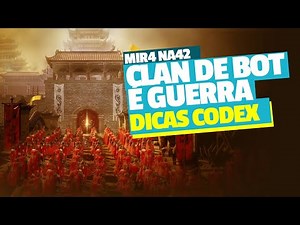 MIR4 GUERRA no NA42 CLAN DE BOT dicas e desafio CODEX pra ficar FORTE