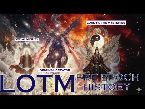 Lord of the mysteries history | LOTM Pre-Epoch