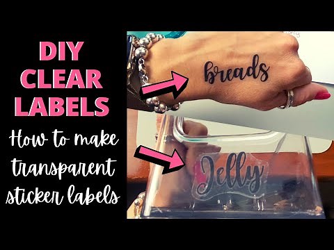 DIY CLEAR/TRANSPARENT LABELS | HOW TO MAKE CLEAR STICKER LABELS FOR JARS, BINS, AND MORE!
