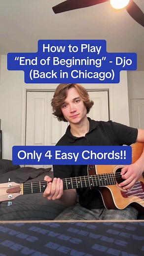 Only 4 Easy Chords!! - How to Play “End of Beginning” - Djo