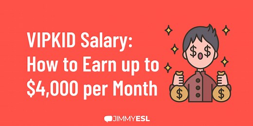 VIPKID Salary: How to Earn up to $4,000 per Month | JIMMYESL