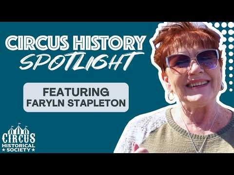 Circus History Spotlight Featuring Faryln Stapleton