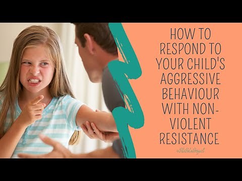 How To Respond To Your Child's Aggressive Behaviour With Non-Violent Resistance Techniques