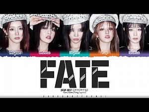 (G)I-DLE ((여자)아이들) 'Fate (나는 아픈 건 딱 질색이니까)' Lyrics [Color Coded Han_Rom_Eng] | ShadowByYoongi