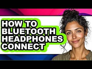 How to Bluetooth Headphones Connect (updated)