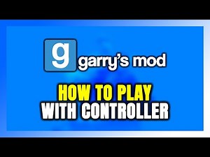 How to Play Garry's mod With Controller on PC!