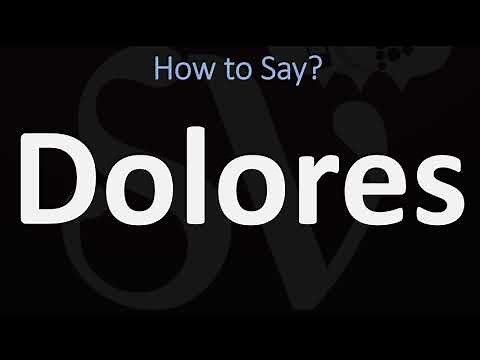 How to Pronounce Dolores? (CORRECTLY)