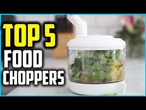 Top 5 Best Manual Food Choppers