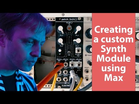 Creating a custom Synth Module using Max