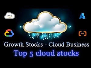Top 5 cloud stocks - Growth business