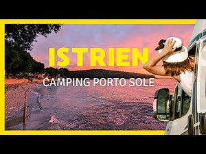 ISTRIEN 🇭🇷 Camping Porto Sole und Ausflugsziele | Kroatien Urlaub