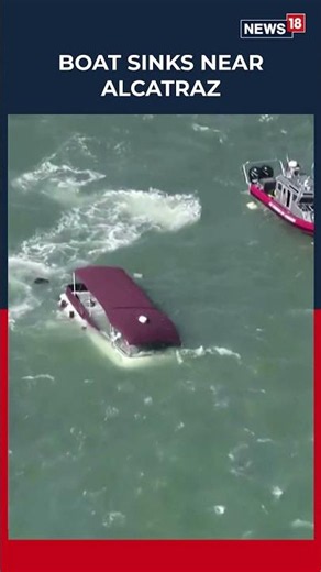 Boat Sinks Near Alcatraz Island | 1 Dead, 2 Missing After San Francisco Bay Tragedy | News18
