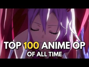 Top 100 Anime Openings of All Time