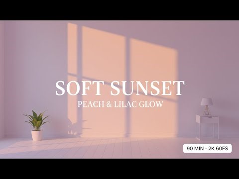 90 Minute Soft Pastel Sunset | Warm Peach & Lilac Mood Light | Modern Room Aesthetic (2K 60FPS)