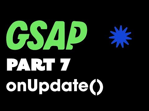 GSAP Tutorial - Part 7 - onUpdate()