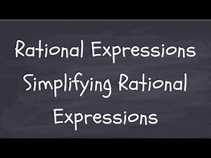 Rational Expressions. Simplifying Rational Expressions