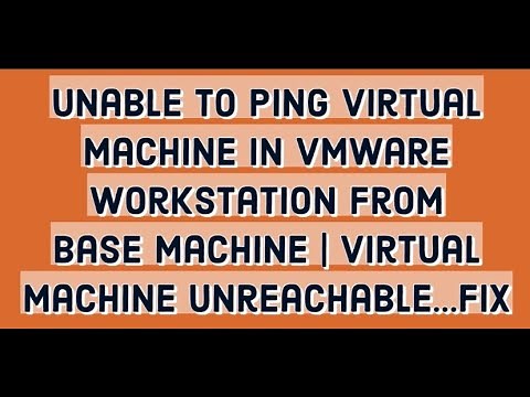 Unable to ping virtual machine in vmware workstation from base machine | Virtual machine unreachable