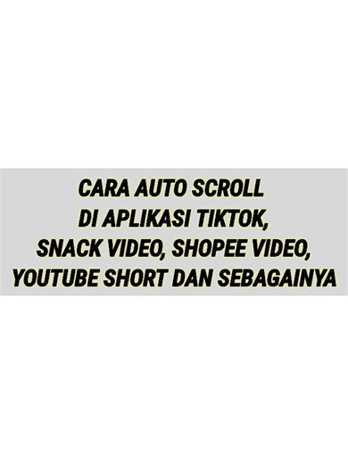 Cara Auto Scroll di aplikasi short video dan sebagainya #tutorialandroid #autoscrolltiktok #autoscroll