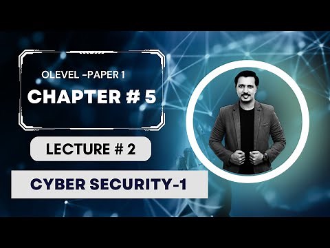 CYBER SECURITY | LECTURE 2 | CH 5 | Olevel | P1