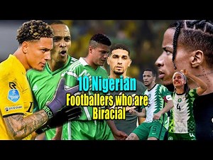 10 Nigerian Footballers who are Biracial